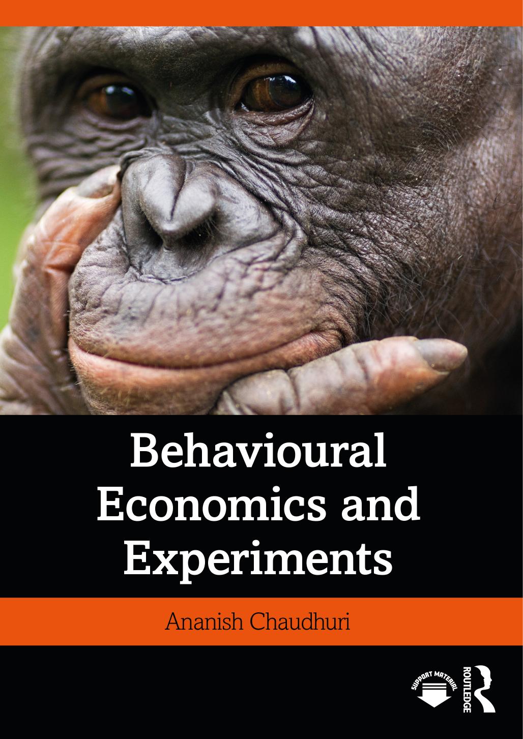 Behavioural Economics and Experiments by Ananish Chaudhuri