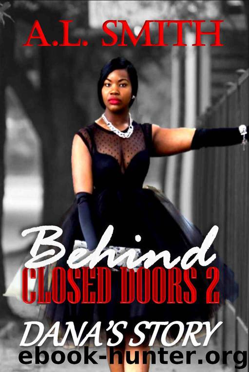 Behind Closed Doors 2: Dana's Story by A.L. Smith