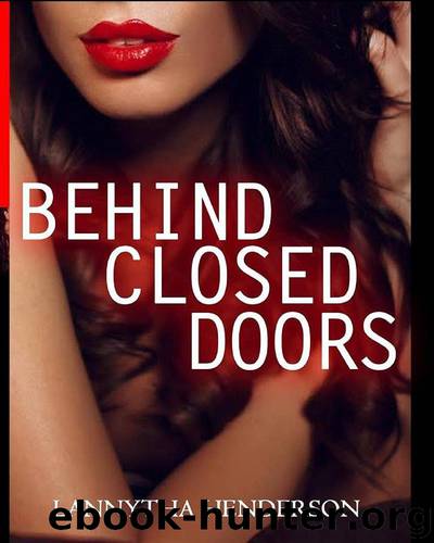Behind Closed Doors by Lannytha Henderson