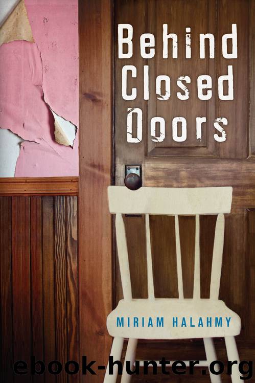 Behind Closed Doors by Miriam Halahmy