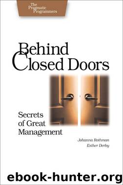 Behind Closed Doors: Secrets of Great Management (Pragmatic Programmers) by Johanna Rothman & Esther Derby