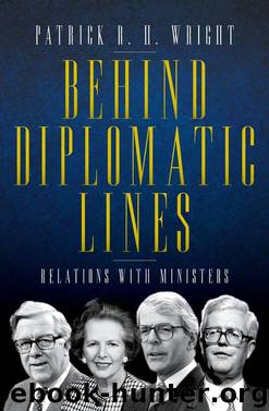 Behind Diplomatic Lines by Patrick R. H. Wright