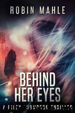 Behind Her Eyes by Robin Mahle