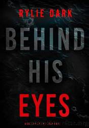 Behind His Eyes by Dark Rylie