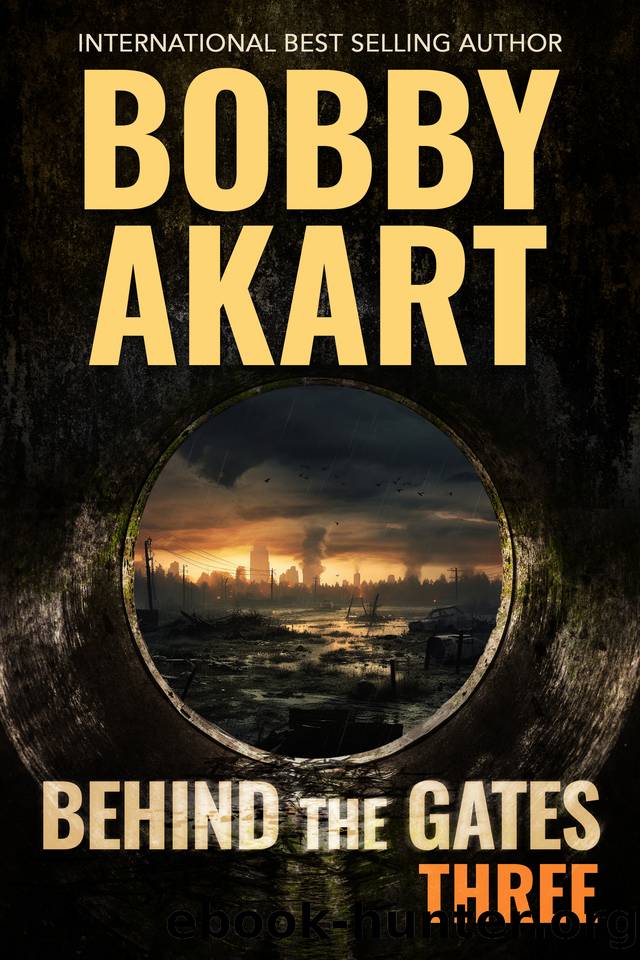 Behind The Gates 3: A Post Apocalyptic Survival Thriller (Collapse of America) by Bobby Akart