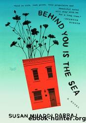 Behind You Is the Sea by Susan Muaddi Darraj