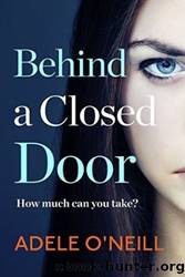 Behind a Closed Door by Adele O'Neill