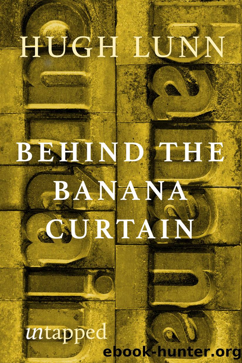 Behind the Banana Curtain by Hugh Lunn