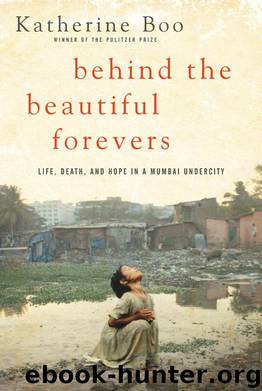 Behind the Beautiful Forevers by Katherine Boo