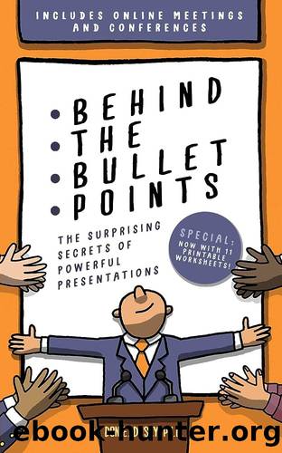 Behind the Bullet Points: The Surprising Secrets of Powerful Presentations by Unknown