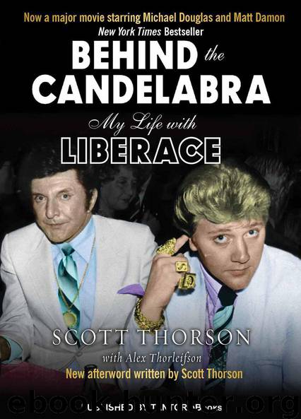 Behind the Candelabra: My Life With Liberace by Scott Thorson & Alex Thorleifson
