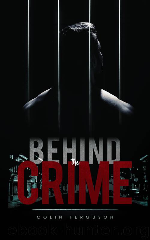Behind the Crime by Colin Ferguson