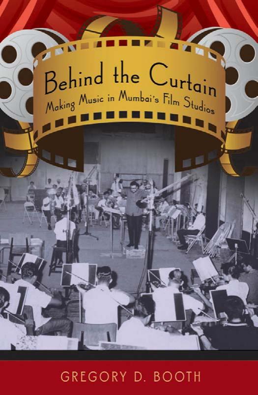 Behind the Curtain: Making Music in Mumbai's Film Studios by Gregory D. Booth