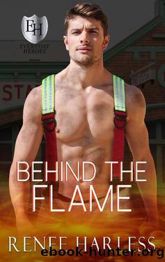 Behind the Flame: An Everyday Heroes World Book (The Everyday Heroes World) by Renee Harless & KB Worlds