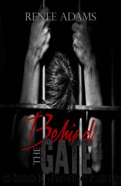 Behind the Gate by Renee Adams