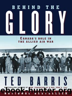 Behind the Glory by Ted Barris