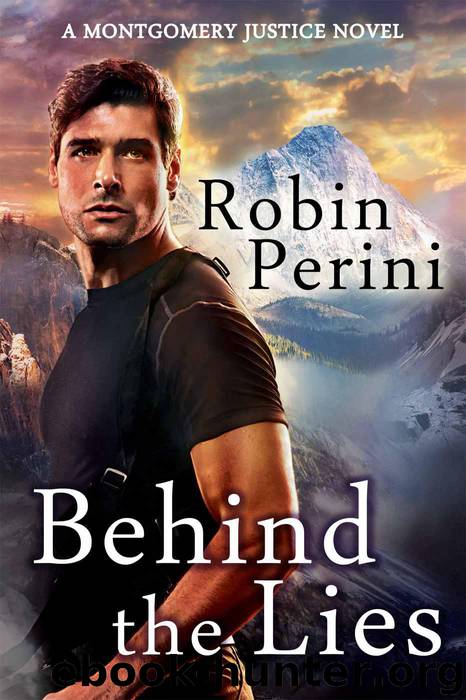 Behind the Lies (A Montgomery Justice Novel) by Perini Robin