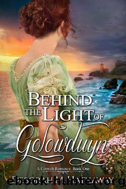 Behind the Light of Golowduyn (A Cornish Romance Book 1) by Deborah M. Hathaway