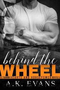 Behind the Wheel (Hearts & Horsepower Book 2) by A.K. Evans