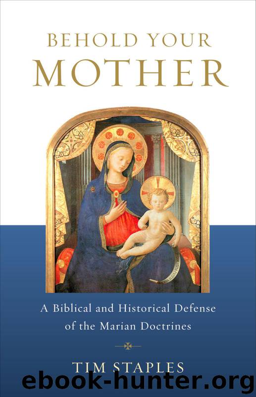 Behold Your Mother by Tim Staples