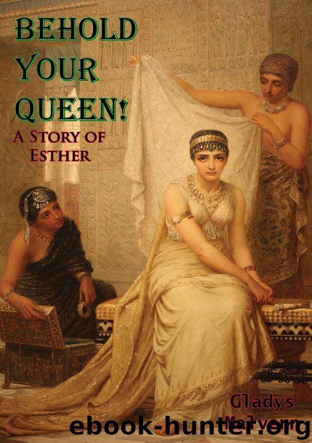 Behold Your Queen! by Gladys Malvern