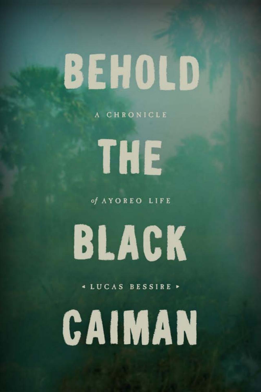 Behold the black caiman : a chronicle of Ayoreo life by Bessire Lucas