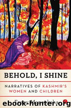 Behold, I Shine: Narratives of Kashmir's Women and Children by Freny Manecksha