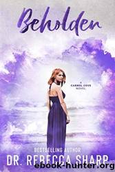 Beholden by Dr. Rebecca Sharp