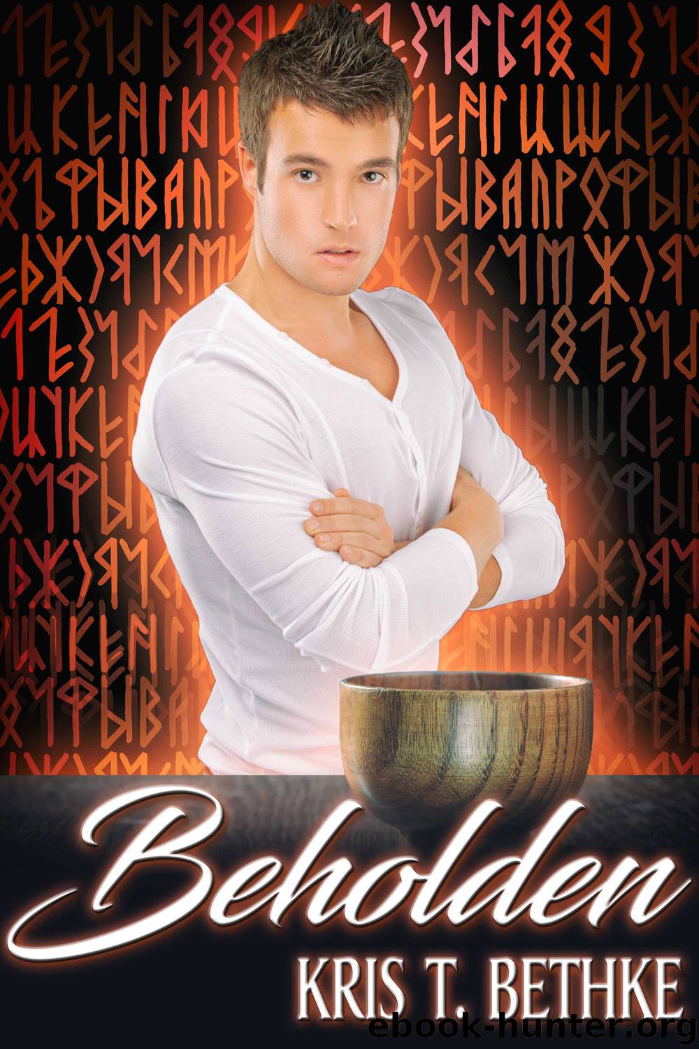 Beholden by Kris T. Bethke