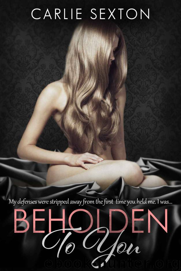 Beholden to You by Sexton Carlie