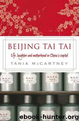 Beijing Tai Tai: Life, Laughter and Motherhood in China's Capital by McCartney Tania
