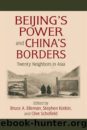 Beijing's Power and China's Borders by Bruce Elleman Stephen Kotkin Clive Schofield