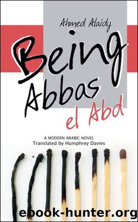 Being Abbas el Abd by Ahmed Alaidy