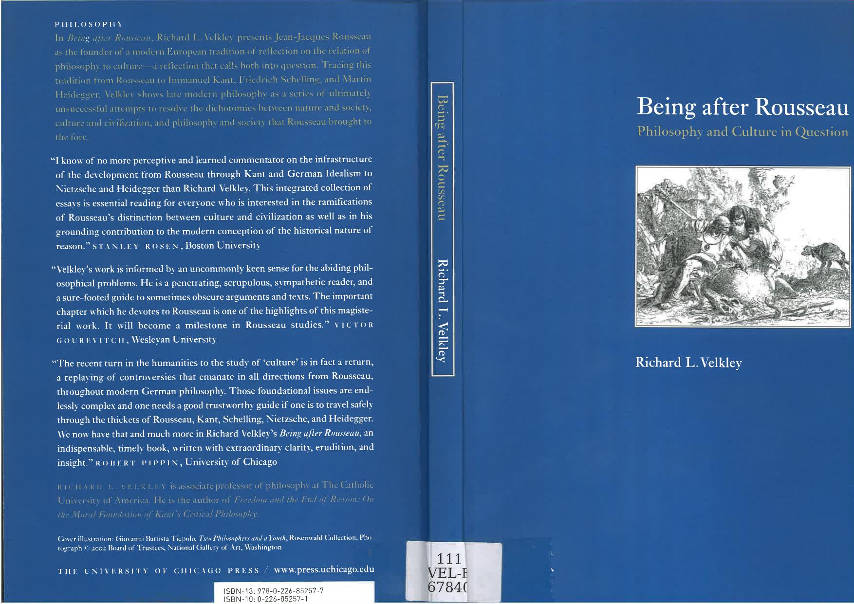 Being After Rousseau: Philosophy and Culture in Question by Richard L. Velkley