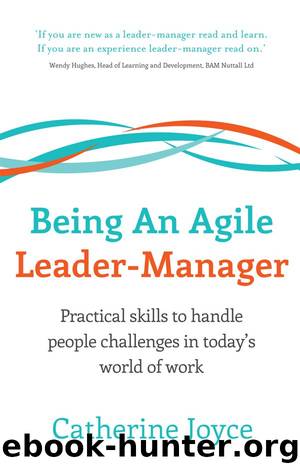 Being An Agile Leader-Manager by Catherine Joyce
