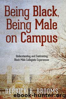Being Black, Being Male on Campus by Derrick R. Brooms