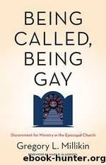 Being Called, Being Gay by Millikin Gregory L