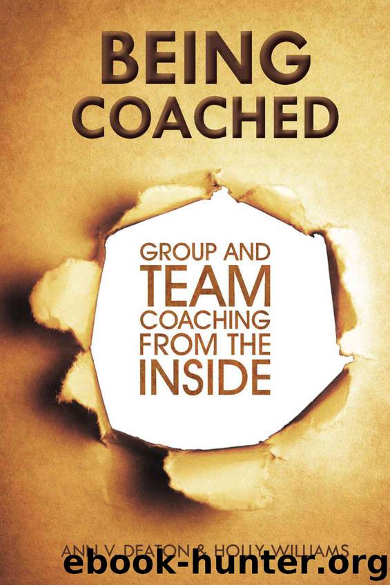 Being Coached: Group and Team Coaching From the Inside by Ann Deaton & Holly Williams