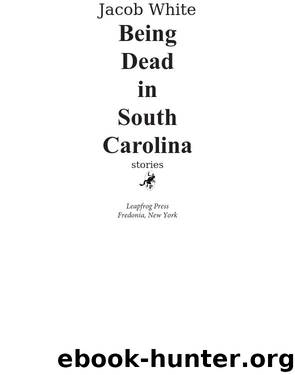Being Dead in South Carolina by Jacob White
