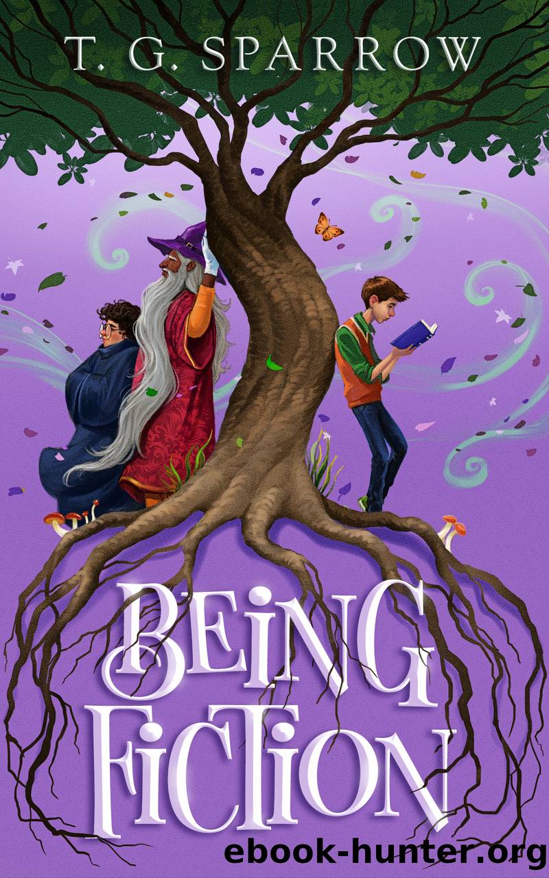Being Fiction by T. G. Sparrow