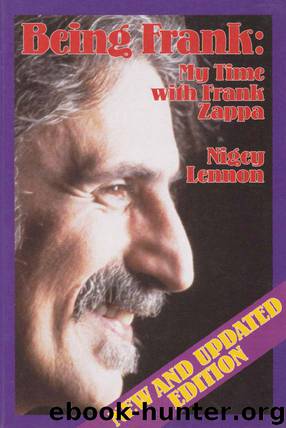 Being Frank: My Time With Frank Zappa by Nigey Lennon