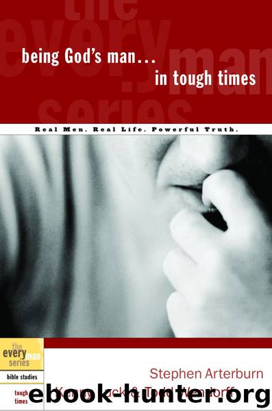 Being God's Man in Tough Times by Stephen Arterburn Kenny Luck Todd Wendorff