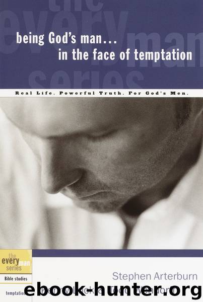 Being God's Man in the Face of Temptation by Todd Wendorff Stephen Arterburn Kenny Luck