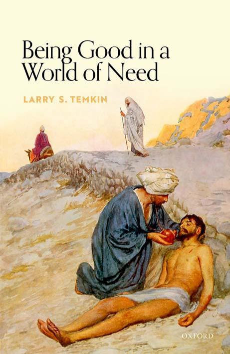 Being Good in a World of Need by LARRY S. TEMKIN