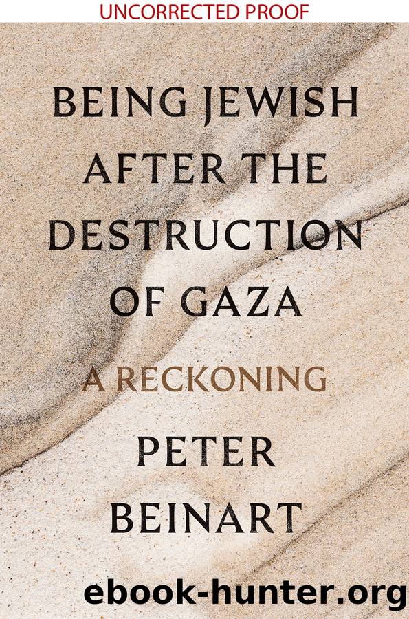 Being Jewish After the Destruction of Gaza by Beinart Peter