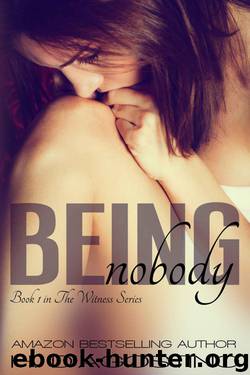 Being Nobody (The Witness Series #1) by D'Agostino Heather