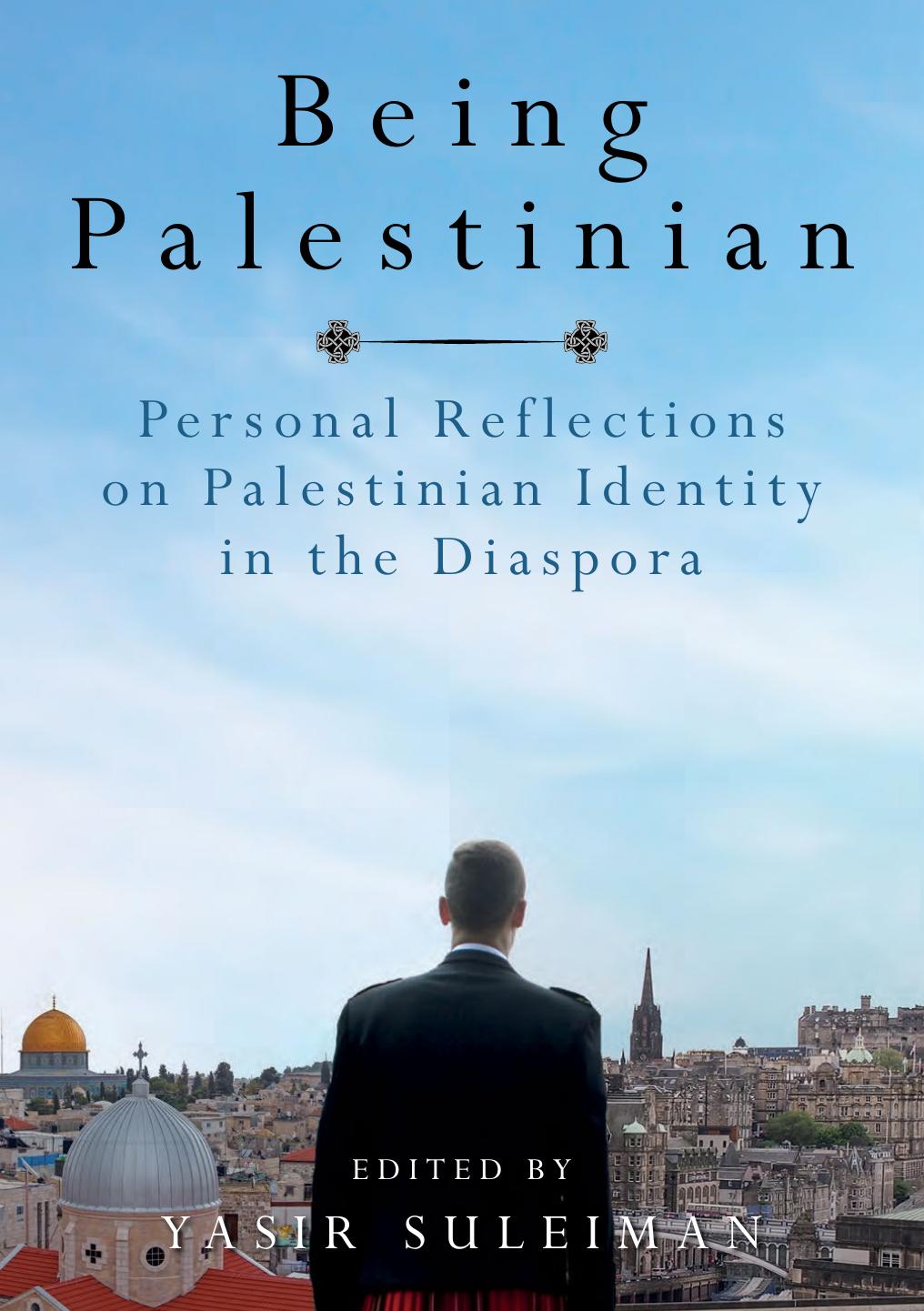 Being Palestinian by Suleiman Yasir;