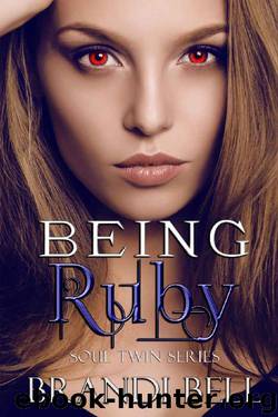 Being Ruby (Soul Twins Series Book 2) by Brandi Bell