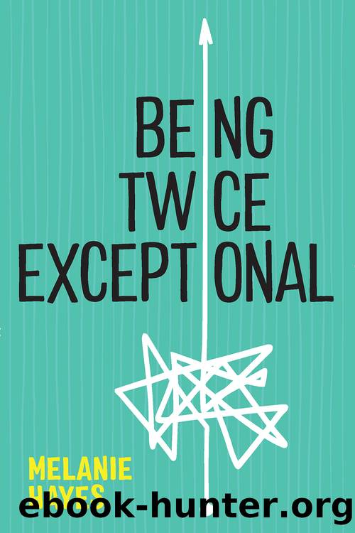 Being Twice Exceptional by Hayes Melanie;