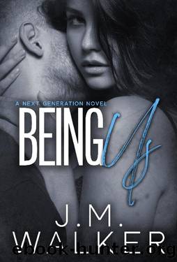Being Us (Next Generation Book 4) by J.M. Walker
